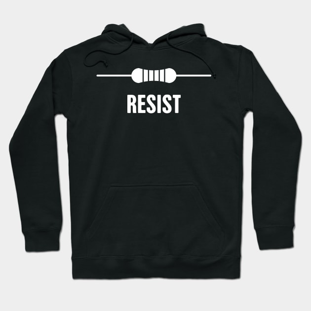 RESIST | Funny Electrical Engineer EE Resistor Design Hoodie by MeatMan